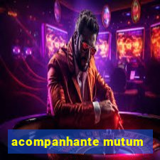 acompanhante mutum